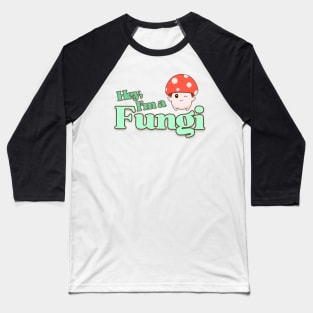 Hey, I'm a Fun-guy! Baseball T-Shirt